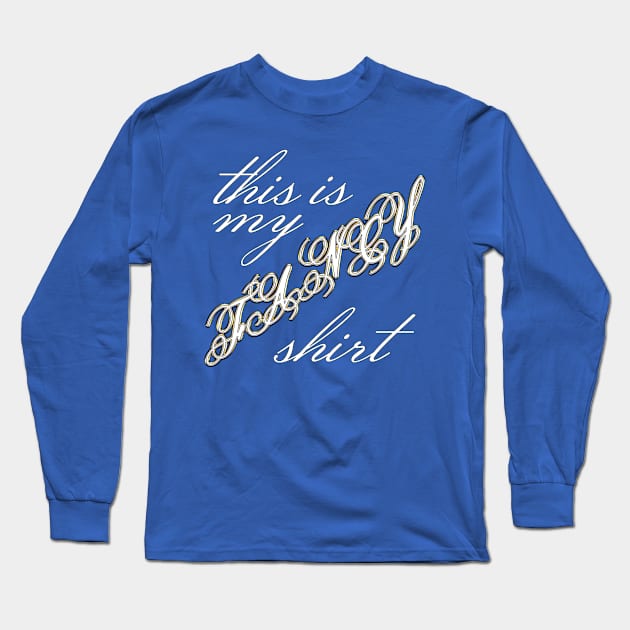 This Is My FANCY Shirt Long Sleeve T-Shirt by Strangers With T-Shirts